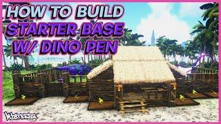 How to build a Starter Base w/ Dino Pen | Ark: Survival Evolved