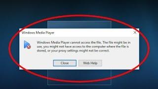 Fix Windows Media Player cannot access the file-The file might be in use