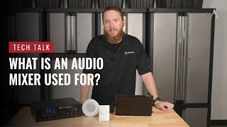 What is an Audio Mixer used for? on Pro Acoustics Tech Talk Episode # 110