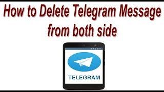 How to Delete Telegram Message from both side & till what time we can delete it