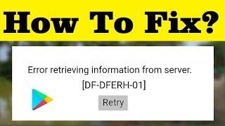 How To Fix Error Retrieving Information From Server [DF-DFERH-01] Error On GooglePlaystore