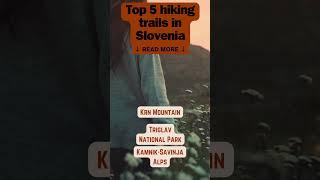 Top 5 hiking trails in Slovenia ||  #trailadventures  #alpineadventures  #adventureawaits  #slovenia