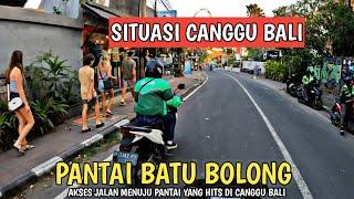 SITUASI DI CANGGU BALI | JALAN PANTAI BATU BOLONG