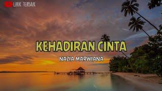 KEHADIRAN CINTA - NAZIA MARWIANA (LIRIK)