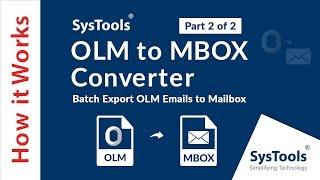 SysTools OLM to MBOX Converter – Exporting Outlook for Mac OLM Emails in Batch into MBOX Mailbox