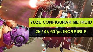 YUZU Configurar Metroid 2k 4k 60fps AMAZING