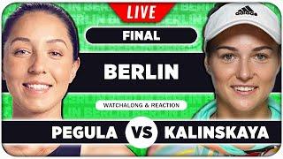 PEGULA vs KALINSKAYA • WTA Berlin 2024 Final • LIVE Tennis Watchalong Stream