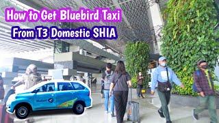 How to Get Bluebird Taxi from T3 Domestic Soekarno Hatta International Airport (SHIA)