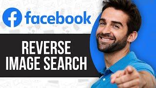 How To Find Someone On Facebook By Picture | Reverse Facebook Image Search