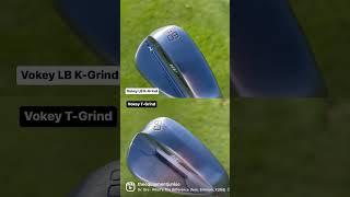 Vokey T Grind. Vs. Vokey Low Bounce K Grind