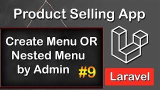 Create Menu or Nested Menu by Admin in Laravel | Product Selling Application in Laravel #9