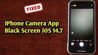 How to Fix iPhone Camera Not Working and Camera Black Screen Issue in iOS 14.7?