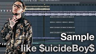 FL Studio 12 - How to Sample like $UICIDEBOY$ / $crim