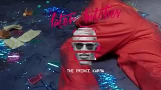 The Prince Karma - Later Bitches (Official Video 4K)