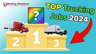 TOP 3 Trucking Jobs You MUST Know About in 2024!