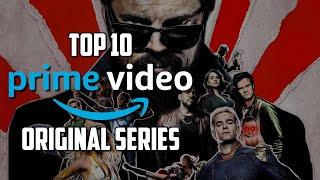 Top 10 Best PRIME VIDEO Original Series to Watch Now!