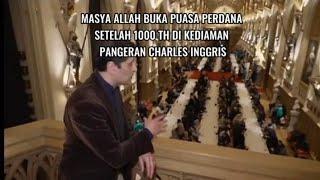 Buka Puasa Bersama Perdana setelah 1000 th di Kediaman Pangeran Charles