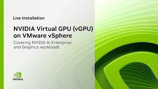 Step-by-Step Installation of NVIDIA Virtual GPU Software on VMware vSphere