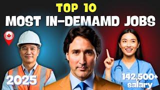  Get Ready! Top 10 Most In-Demand Jobs For 2025: $142,500+ Salary In Canada | Canada Immigration