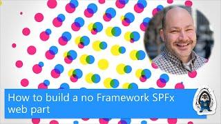 Getting started with creating a no framework Web Part