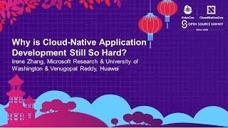 Why is Cloud-Native Application Development Still So Hard? - Irene Zhang & Venugopal Reddy