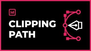 How to Make a Clipping Path in InDesign