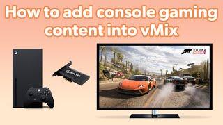 RSVTFYC- Adding console gaming content to vMix. Xbox example!
