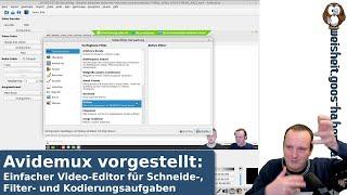 Avidemux vorgestellt: Einfacher Video-Editor für Schneide-, Filter- und Kodierungsaufgaben