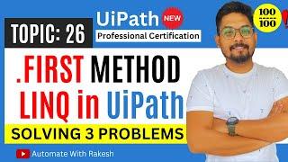 LINQ In UiPath - .FIRST Method