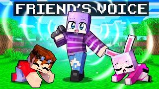 Friend has a VOICE in Minecraft!