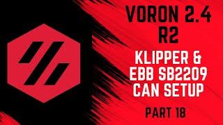 Voron 2.4 R2: Klipper & EBB SB2209 CAN Setup (Part 18)