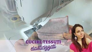 Cucire tessuti elasticizzati con la macchina per cucire tutto o quasi quello che c'è da sapere!