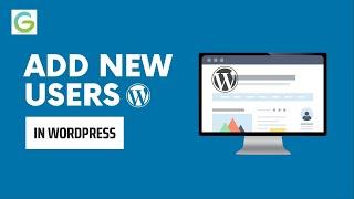 How to Add New Users To Your WordPress Site - 2 Easiest Ways