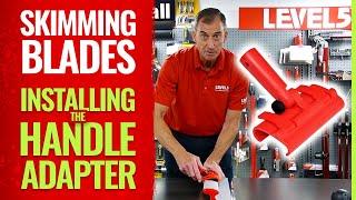 Skimming Blade Handle Adapter INSTALLATION GUIDE | LEVEL5 Tools