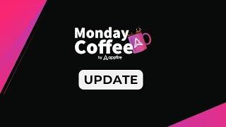 An update from Monday Coffee