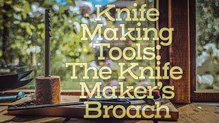 Knife Making Tools: Knife Maker's Broach