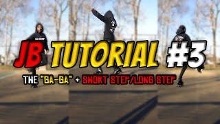 The "Ga-Ga" & Short Step/Long Step (JB Tutorial #3)