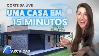 Modelagem de casa no ARCHICAD em 15 MINUTOS! + cotas, cortes, elevações e tabelas! (CORTE LIVE 2022)