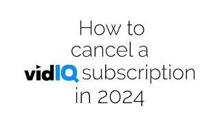How to cancel a VidIQ subscription (2024) How to downgrade a VidIQ subscription