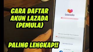 Cara Daftar Lazada Untuk Pemula