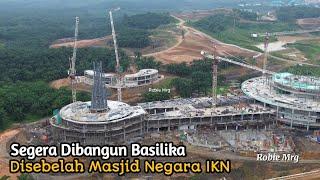 IKN Terkini!! Segera Dibangun Basilika (Gereja Katolik) di IKN Berdekatan Dengan Masjid Negara