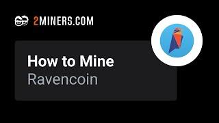 How to Mine Ravencoin - RVN Mining Pool Setup