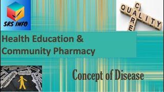 Concept of Disease | Health Education and Community Pharmacy | SRS INFO