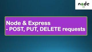 Node.js Tutorials #3 - POST, PUT, DELETE request - Node & Express, Backend web development Node.js