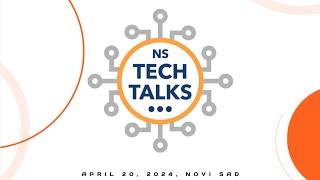 NS Tech Talks №1 20.04.2024 (Novi Sad, Serbia)