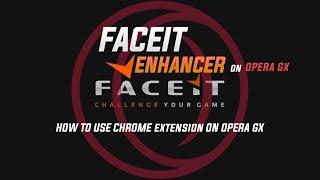 How to use FACEIT Enhancer on Opera GX - CS GO Faceıt