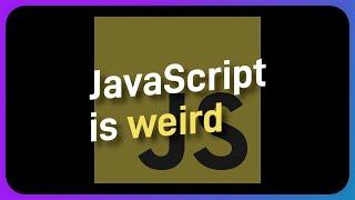 JavaScript is weird