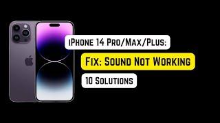 Fix: Sound Not Working & Speaker Issues on iPhone 14 Pro/Max/Plus