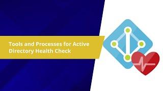 Understanding Active Directory Health Checks & Best Practices