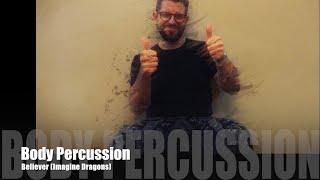 Body Percussion (Believer) - Percusión corporal